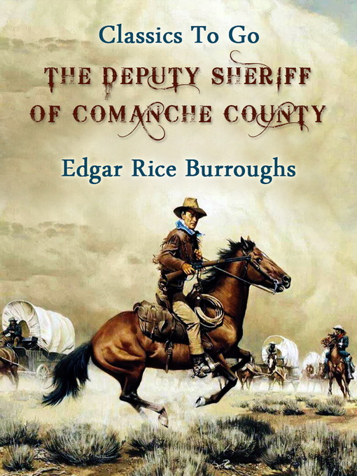 Title details for The Deputy Sheriff of Comanche County by Edgar Rice Burroughs - Available